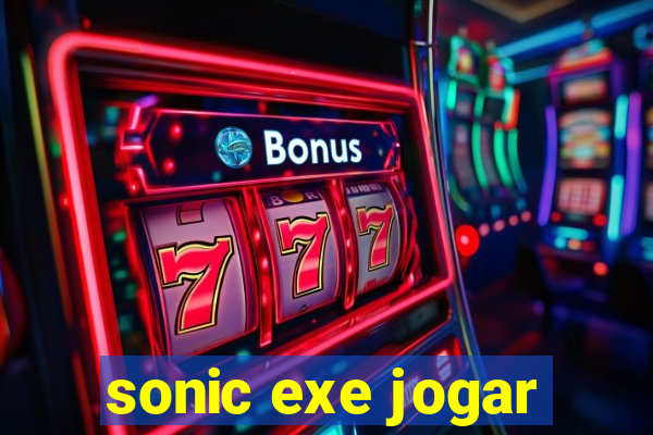 sonic exe jogar